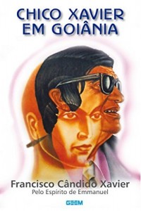 Baixar Chico Xavier em Goi&acirc;nia pdf, epub, eBook