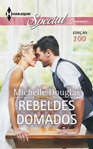 Baixar Rebeldes Domados – Harlequin Special Ed.100 pdf, epub, eBook