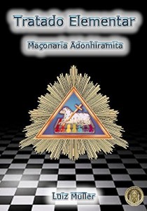 Baixar Tratado Elementar, Maçonaria Adonhiramita: Maçonaria Adonhiramita pdf, epub, eBook