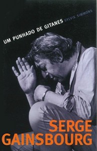 Baixar Serge Gainsbourg: Um Punhado de Gitanes pdf, epub, eBook