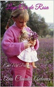 Baixar Laço Cor de Rosa: Em Mil Palavras pdf, epub, eBook