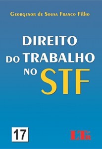 Baixar Direito do Trabalho no STF – 17 pdf, epub, eBook