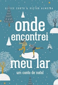 Baixar Onde Encontrei Meu Lar: Um conto de natal pdf, epub, eBook