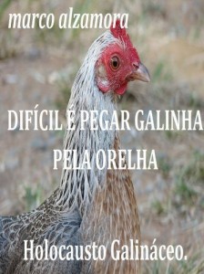Baixar DIFÍCIL É PEGAR GALINHA PELA ORELHA pdf, epub, eBook