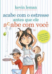 Baixar Acabe com o estresse antes que ele acabe com você: Um guia para mães à beira de um ataque de nervos pdf, epub, eBook