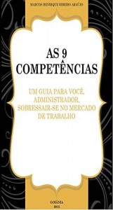 Baixar As 9 Competências: um guia para você administrador se sobressair no mercado de trabalho pdf, epub, eBook