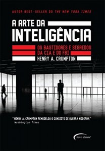 Baixar A arte da intelig&ecirc;ncia – Os bastidores da CIA e do FBI pdf, epub, eBook