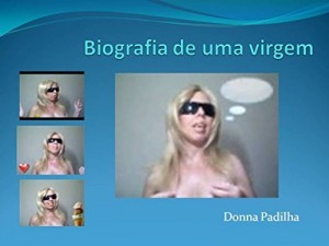 Baixar Biografia de uma virgem (Hist&oacute;rias de uma virgem Livro 1) pdf, epub, eBook