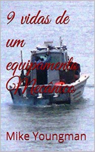 Baixar 9 vidas de um equipamento Mec&acirc;nico pdf, epub, eBook