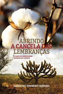 Baixar Abrindo a cancela das lembra&ccedil;as: A saga do seridoense Joaquim da Virgem pdf, epub, eBook