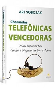 Baixar Chamadas Telefônicas Vencedoras – O guia profissional para vendas e negociações por telefone pdf, epub, eBook
