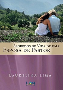 Baixar Segredos de vida de uma esposa de pastor pdf, epub, eBook