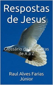 Baixar Respostas de Jesus: Glossário de Respostas de A a Z pdf, epub, eBook