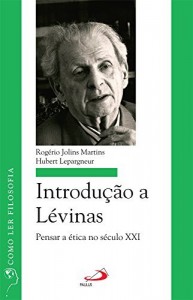 Baixar Introdução a Lévinas: Pensar a ética no século XXI (Como ler filosofia) pdf, epub, eBook