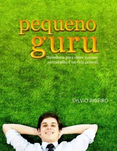 Baixar Pequeno Guru – O livro: Sabedoria para obter sucesso no trabalho e na vida pessoal pdf, epub, eBook