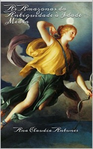 Baixar As Amazonas Da Antiguidade À Idade Media pdf, epub, eBook