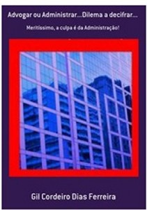 Baixar ADVOGAR OU ADMINISTRAR… DILEMA A DECIFRAR pdf, epub, eBook