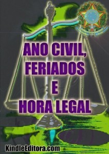 Baixar ANO CIVIL, FERIADOS E HORA LEGA (Legisla&ccedil;&atilde;o por Assunto) pdf, epub, eBook
