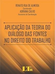 Baixar Aplica&ccedil;&atilde;o da Teoria do Di&aacute;logo das Fontes no Direito do Trabalho pdf, epub, eBook
