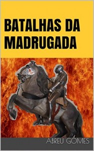 Baixar BATALHAS DA MADRUGADA: QUANDO O SONO INICIA A JORNADA pdf, epub, eBook