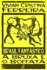 Baixar Brasil Fant&aacute;stico – A Bruxa e o Boitat&aacute; pdf, epub, eBook