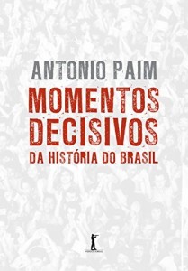 Baixar Momentos Decisivos da História do Brasil pdf, epub, eBook