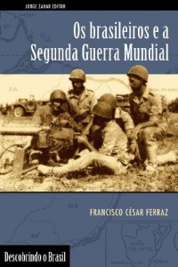 Baixar Os Brasileiros e a Segunda Guerra Mundial pdf, epub, eBook