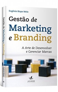 Baixar Gestão de Marketing e Branding – A Arte de Desenvolver e Gerenciar Marcas pdf, epub, eBook