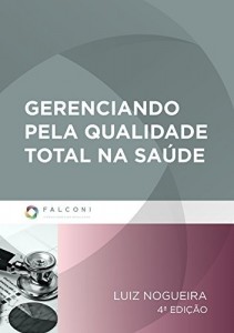 Baixar Gerenciando pela qualidade total na saúde: 1 pdf, epub, eBook