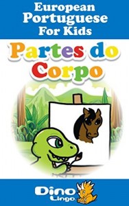 Baixar European Portuguese for Kids – Body Parts Storybook: European Portuguese language lessons for children pdf, epub, eBook