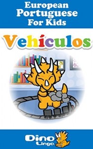 Baixar European Portuguese for Kids – Vehicles Storybook: European Portuguese language lessons for children pdf, epub, eBook