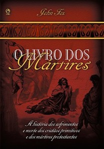 Baixar O Livro dos M&aacute;rtires pdf, epub, eBook