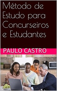Baixar M&eacute;todo de Estudo para Concurseiros e Estudantes: ENEM Concursos pdf, epub, eBook