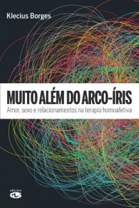 Baixar Muito Al&eacute;m do Arco-&Iacute;ris – Amor, Sexo e Relacionamentos na Terapia Homoafetiva pdf, epub, eBook