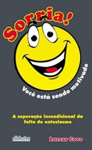 Baixar Sorria! você está sendo motivado: A superação ioncondicional da fala de entusiasmo pdf, epub, eBook