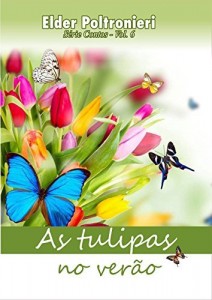 Baixar As tulipas no ver&atilde;o: S&eacute;rie Contos Vol.6 pdf, epub, eBook