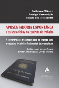 Baixar Aposentadoria Espontânea e os seus efeitos no Contrato de Trabalho pdf, epub, eBook
