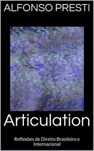 Baixar Articulation: Reflex&otilde;es de Direito Brasileiro e Internacional (Reflex&otilde;es de Direito Brasileiro e Internacioanl… pdf, epub, eBook