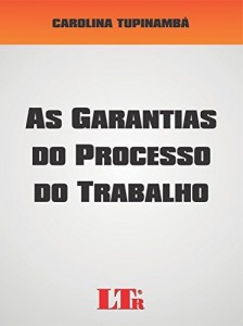 Baixar As Garantias do Processo do Trabalho pdf, epub, eBook