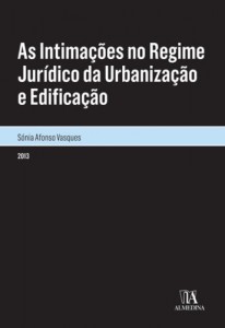 Baixar As Intima&ccedil;&otilde;es no Regime Jur&iacute;dico da Urbaniza&ccedil;&atilde;o e Edifica&ccedil;&atilde;o pdf, epub, eBook
