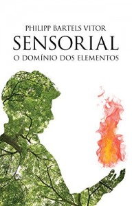 Baixar Sensorial: O Domínio dos Elementos pdf, epub, eBook
