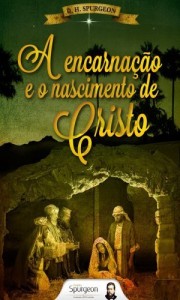 Baixar A Encarna&ccedil;&atilde;o e o Nascimento de Cristo pdf, epub, eBook