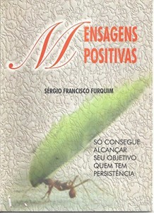 Baixar MENSAGENS POSITIVAS: SÓ CONSEGUE ALCANÇAR SEU OBJETIVO QUEM TEM PERSISTÊNCIA (01) pdf, epub, eBook