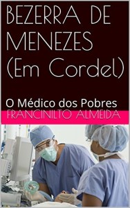 Baixar BEZERRA DE MENEZES (Em Cordel): O Médico dos Pobres pdf, epub, eBook