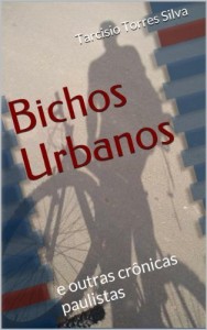 Baixar Bichos Urbanos: e outras cr&ocirc;nicas paulistas pdf, epub, eBook