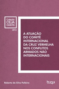 Baixar A atua&ccedil;&atilde;o do Comit&ecirc; Internacional da Cruz Vermelha nos conflitos armados n&atilde;o internacionais pdf, epub, eBook