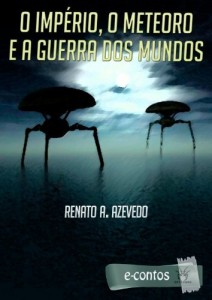 Baixar O Imp&eacute;rio, O Meteoro e a Guerra dos Mundos (eContos) pdf, epub, eBook