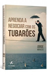 Baixar Aprenda a Negociar com os Tubaroes pdf, epub, eBook
