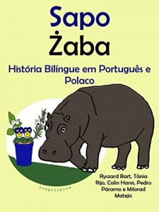 Baixar Hist&oacute;ria Bil&iacute;ngue em Polon&ecirc;s e Portugu&ecirc;s: Sapo pdf, epub, eBook