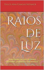 Baixar Raios  de  Luz: “Transforme sua vida de forma consciente, produtiva e harmoniosa” (Therapos Livro 1) pdf, epub, eBook